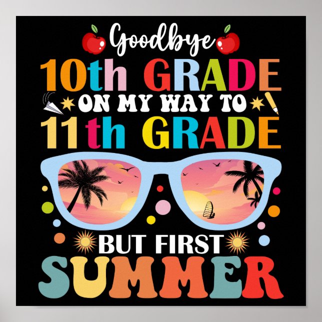Goodbye 10th Grade Hello 11th Grade Hello Summer Poster (Front)