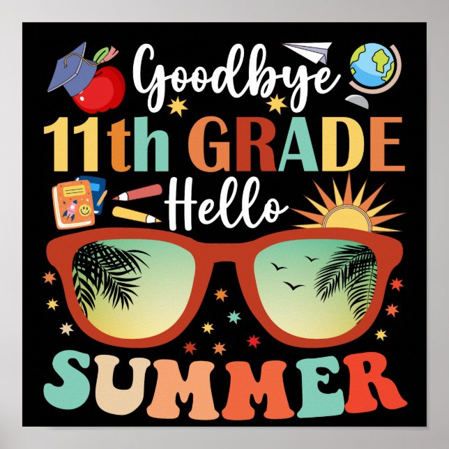 Goodbye 11th Grade Hello Summer Poster (Front)