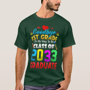 Goodbye 1st Grade Class Of 2033 Graduate Cute Grad T-Shirt
