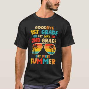 Goodbye 1st Grade Graduation To 2nd Grade Hello Su T-Shirt