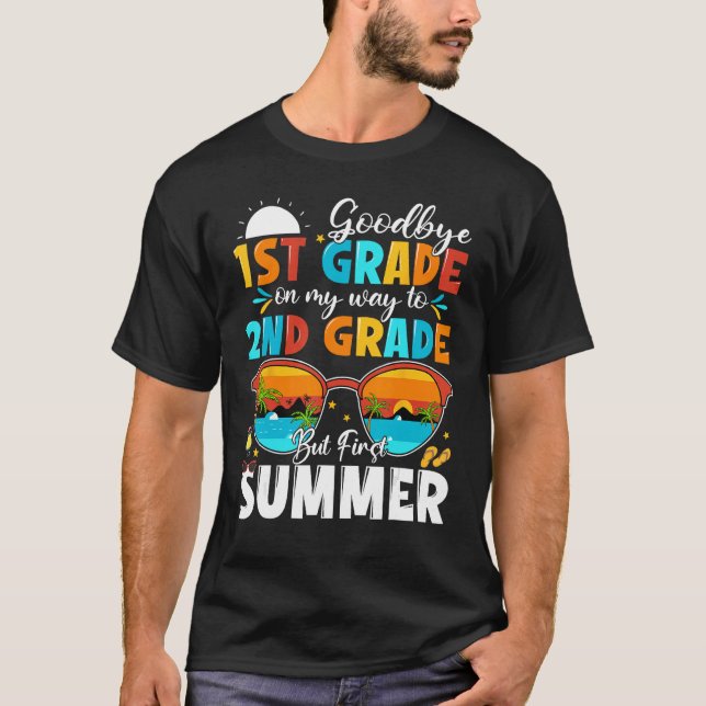 Goodbye 1st Grade Graduation To 2nd Grade Hello Su T-Shirt (Front)