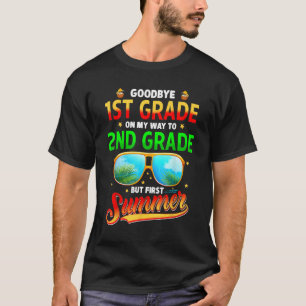 Goodbye 1st Grade Graduation To 2nd Grade Hello Su T-Shirt