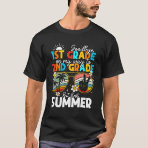 Goodbye 1st Grade Graduation To 2nd Grade Hello Su T-Shirt