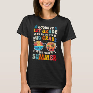 Goodbye 1st Grade Graduation To 2nd Grade Hello Su T-Shirt