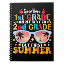 Goodbye 1st Grade Hello 2nd Grade But First Summer