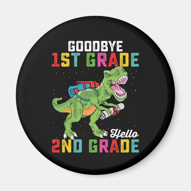 Goodbye 1st Grade Hello 2nd Grade T Rex Dinosaur Magnet (Front)