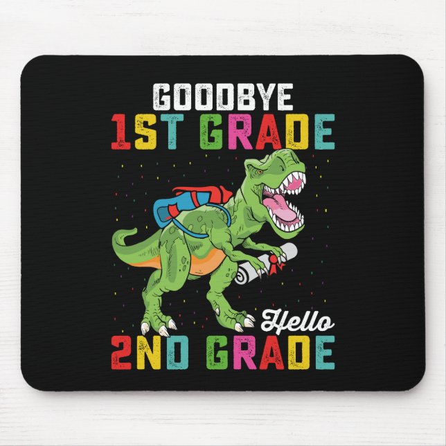 Goodbye 1st Grade Hello 2nd Grade T Rex Dinosaur Mouse Mat (Front)