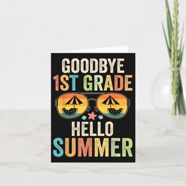 Goodbye 1st Grade Hello Summer First Grade Last Da Card (Front)