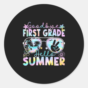 Goodbye 1st Grade Hello Summer First Grade Last Da Classic Round Sticker
