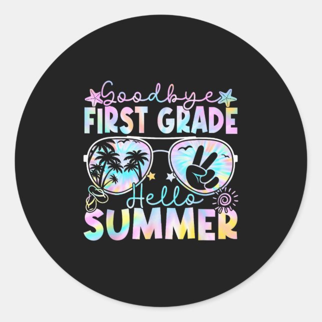 Goodbye 1st Grade Hello Summer First Grade Last Da Classic Round Sticker (Front)