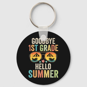Goodbye 1st Grade Hello Summer First Grade Last Da Key Ring