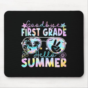 Goodbye 1st Grade Hello Summer First Grade Last Da Mouse Mat