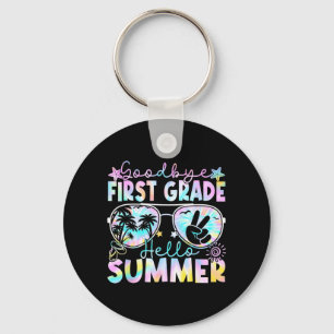 Goodbye 1st Grade Hello Summer First Grade Last Key Ring