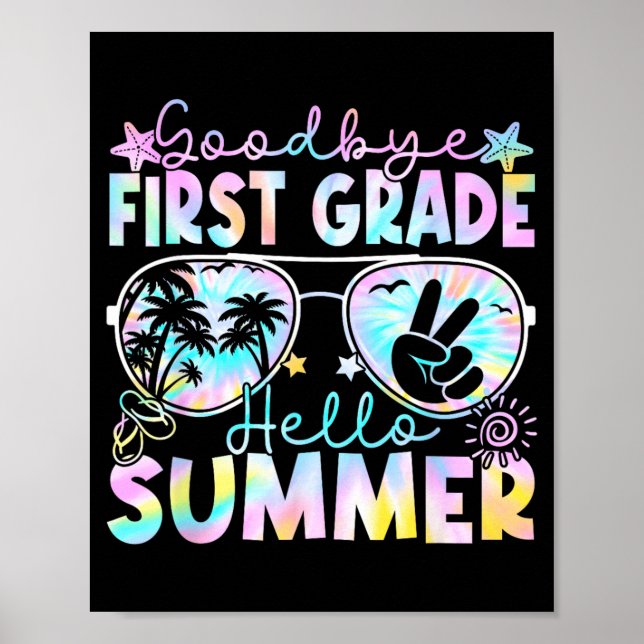 Goodbye 1st Grade Hello Summer First Grade Last Poster (Front)