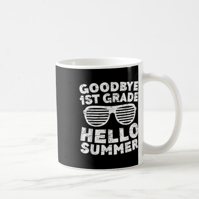 Goodbye 1st Grade Hello Summer Shirt First Grade G Coffee Mug (Right)