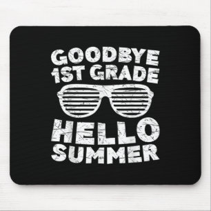 Goodbye 1st Grade Hello Summer Shirt First Grade G Mouse Mat
