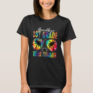 Goodbye 1st Grade Hello Summer Tie Dye Glasses Las T-Shirt