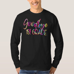Goodbye 1st Grade Straight Outta 1 Grade Last Day T-Shirt