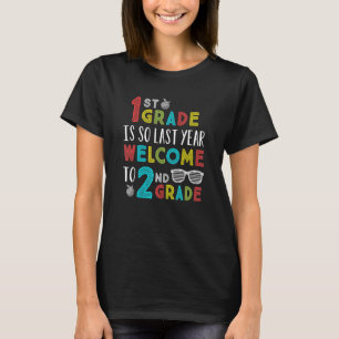 Goodbye 1st Grade Welcome 2nd Grade Teachers Back T-Shirt