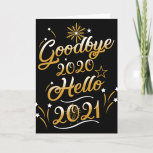Goodbye 2020 Hello 2021 - Happy New Year 2021  Card