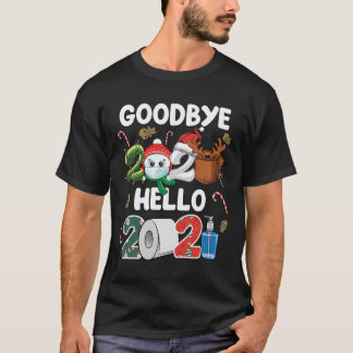 Goodbye 2020 Hello 2021 Happy New Year 2021 Hello  T-Shirt
