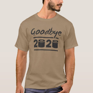Goodbye 2020 Toilet paper – it’s finally over T-Shirt