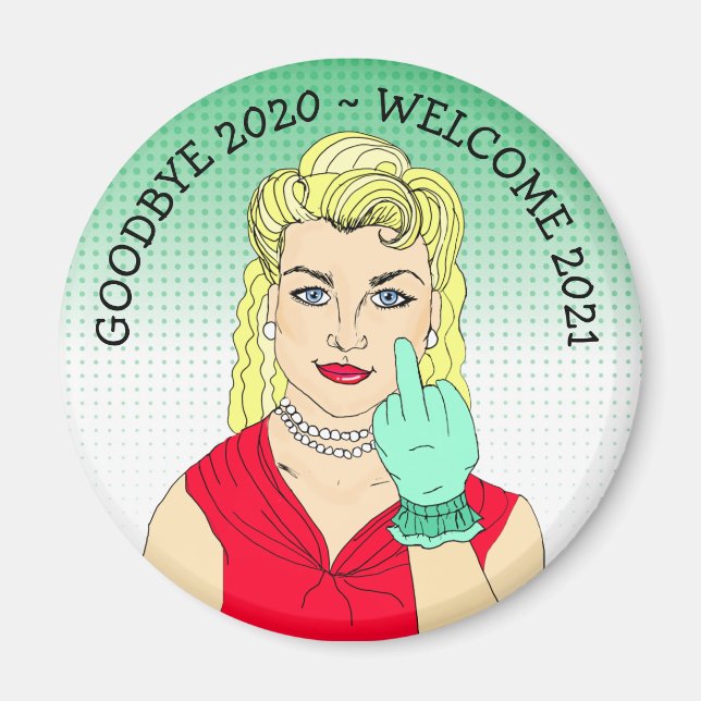 Goodbye 2020 Welcome 2021 Funny blonde Retro Lady Magnet (Front)