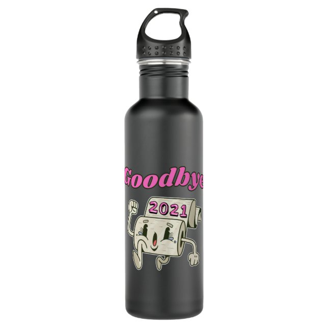 Goodbye 2021 Toilet paper roll 710 Ml Water Bottle (Front)
