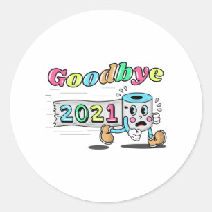 Goodbye 2021 Toilet paper roll Classic Round Sticker