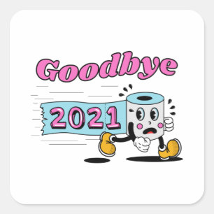 Goodbye 2021 Toilet paper roll Square Sticker