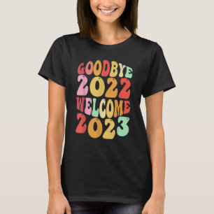 Goodbye 2022 Welcome 2023 Groovy Retro New Year's T-Shirt