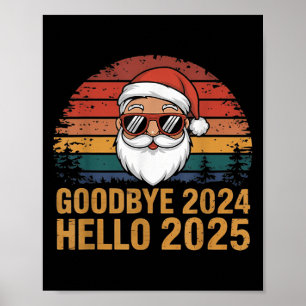 Goodbye 2024 Hello 2025 Happy New Year Merry Chris Poster