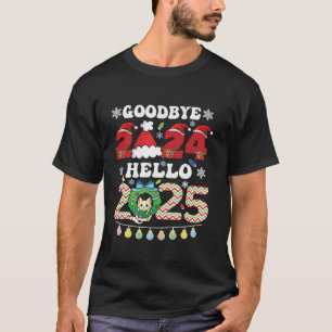 Goodbye 2024 Hello 2025 Happy New Year s Eve Chris T-Shirt