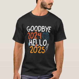 Goodbye 2024 Hello 2025 NYE Matching Family Happy T-Shirt