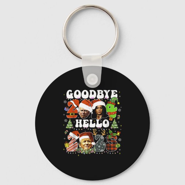 Goodbye 2024 Hello 2025 Trump New Years Eve  Key Ring (Front)