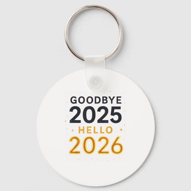 Goodbye 2025 — Hello 2026 _ Bold Modern Contrast  Key Ring (Front)