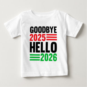 Goodbye 2025 Hello 2026 – Celebrating a Fresh Star Baby T-Shirt