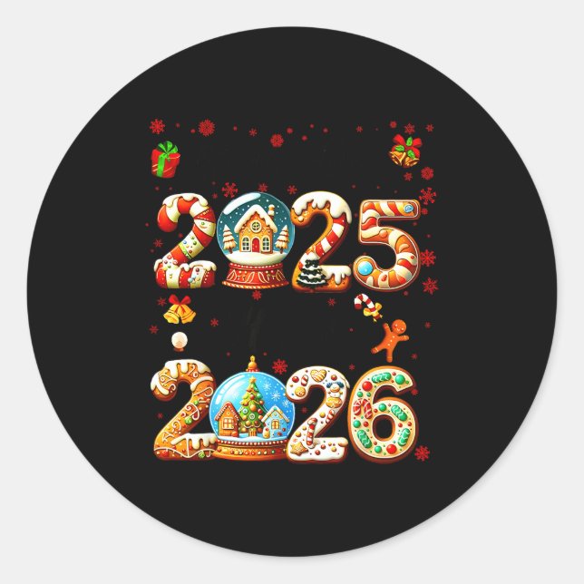 Goodbye 2025 Hello 2026 Christmas And Happy New Ye Classic Round Sticker (Front)