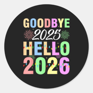 Goodbye 2025 Hello 2026 Christmas Lights Happy New Classic Round Sticker