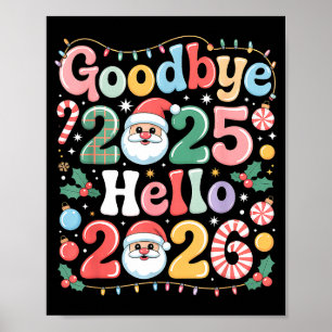 Goodbye 2025 Hello 2026 Christmas New Year Gift Poster