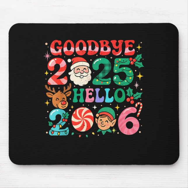 Goodbye 2025 Hello 2026 Cute Christmas New Year  Mouse Mat (Front)