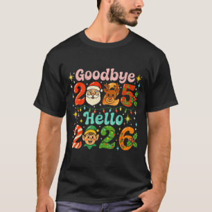 Goodbye 2025 Hello 2026 Cute Christmas New Year  T-Shirt