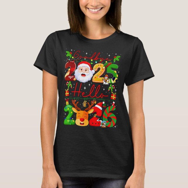 Goodbye 2025 Hello 2026 Happy New Year Christmas F T-Shirt (Front)