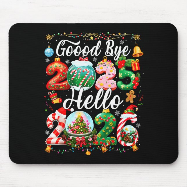 Goodbye 2025 Hello 2026 Happy New Year Christmas P Mouse Mat (Front)