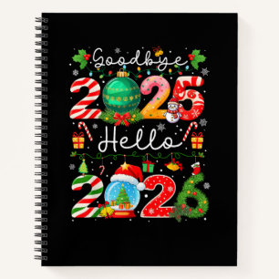 Goodbye 2025 Hello 2026 Happy New Year Christmas P Notebook