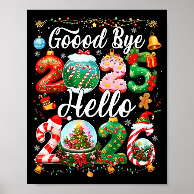 Goodbye 2025 Hello 2026 Happy New Year Christmas P Poster (Front)