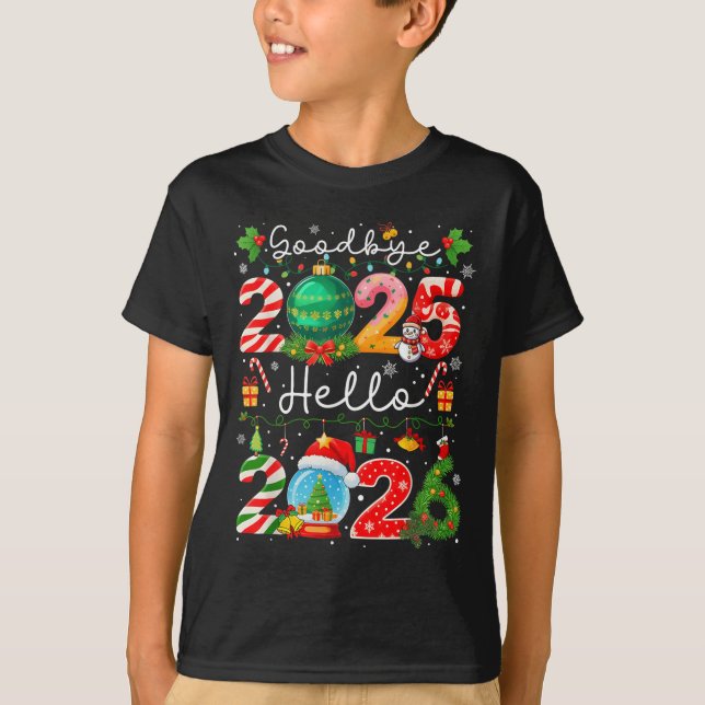 Goodbye 2025 Hello 2026 Happy New Year Christmas P T-Shirt (Front)