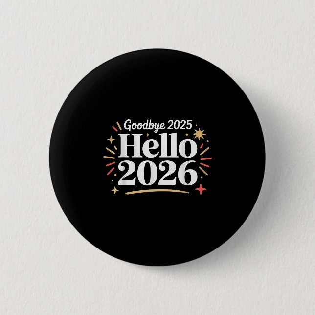Goodbye 2025 Hello 2026 Happy New Year Confetti  6 Cm Round Badge (Front)