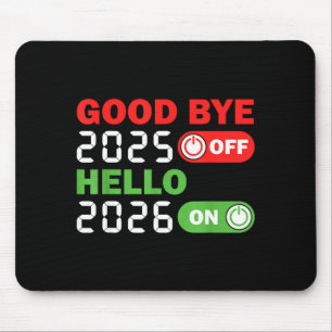 Goodbye 2025 Hello 2026 Happy New Year Party Famil Mouse Mat