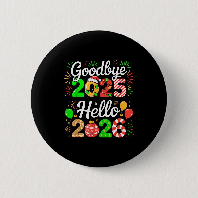 Goodbye 2025 Hello 2026 Happy New Year's Eve Chris 6 Cm Round Badge (Front)